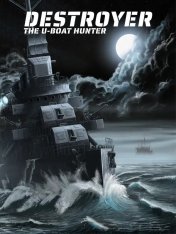 Destroyer: The U-Boat Hunter (2023) Destroyer: The U-Boat Hunter (2023)